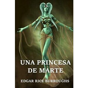 Una Princesa de Marte: A Princess of Mars, Spanish edition, Paperback - Edgar Rice Burroughs imagine
