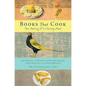 Books That Cook: The Making of a Literary Meal, Hardcover - Melissa Goldthwaite imagine