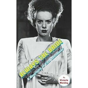 Always the Bride - A Biography of Elsa Lanchester (hardback), Hardcover - Victoria Worsley imagine