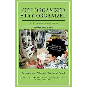 Get Organized, Stay Organized, Paperback - Christine D. Shuck imagine