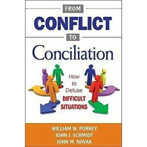 From Conflict to Conciliation: How to Defuse Difficult Situations, Paperback - William W. Purkey imagine