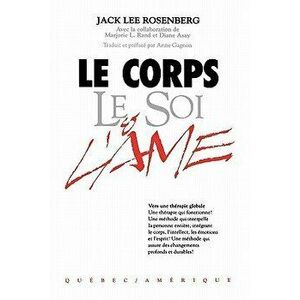 Le Corps Le Soi & L'Ame, Paperback - Jack Lee Rosenberg imagine