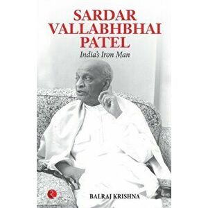 Sardar Vallabhabhai Patel India's Iron Man, Paperback - B. Krishna imagine