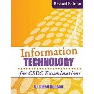 Information Technology for CSEC Examinations: Revised Edition, Paperback - *** imagine