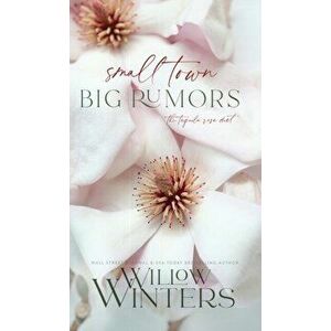 Small Town Big Rumors, Hardcover - Willow Winters imagine