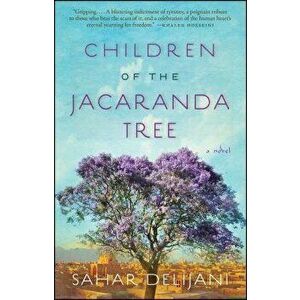 Children of the Jacaranda Tree, Paperback - Sahar Delijani imagine