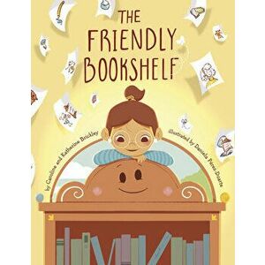 The Friendly Bookshelf, Hardcover - Caroline Brickley imagine