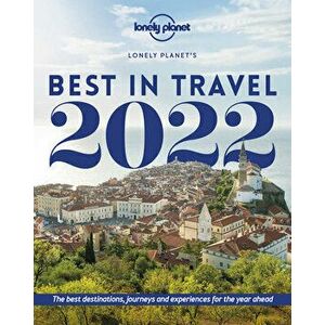 Lonely Planet's Best in Travel 2022 16, Hardcover - Lonely Planet imagine