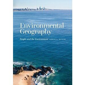 Environmental Geography: People and the Environment, Paperback - Leslie A. Duram imagine