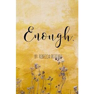 Enough, Paperback - Rebecca Fritchey imagine