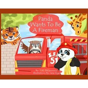 Panda Wants To Be A Fireman, Hardcover - T. M. Delawrence imagine