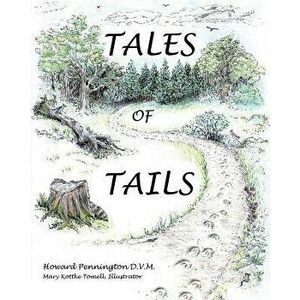 Tales of Tails, Paperback - Howard Pennington D. M. V. imagine