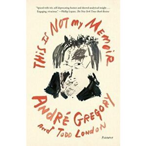 This Is Not My Memoir, Paperback - André Gregory imagine
