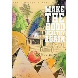 Make The Hood Healthy Again, Hardcover - Asa Lockett imagine