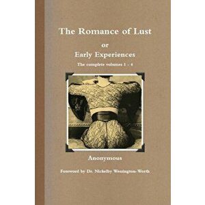 The Romance of Lust, or Early Experiences: The Complete Volumes 1-4, Paperback - *** imagine