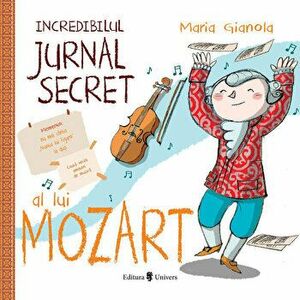Incredibilul jurnal secret al lui Mozart - Maria Gianola imagine