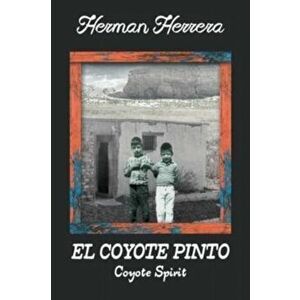El Coyote Pinto, Paperback - Herman Herrera imagine