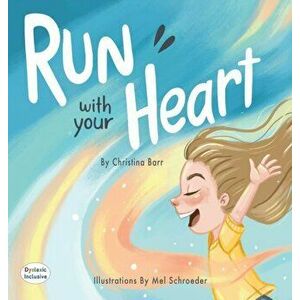 Run With Your Heart, Hardcover - Christina Barr imagine