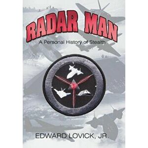 Radar Man: A Personal History of Stealth, Hardcover - Jr. Lovick, Edward imagine