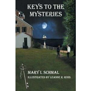 Keys to the Mysteries, Paperback - Mary I. Schmal imagine