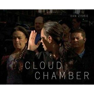 Dan Ziskie: Cloud Chamber, Hardcover - Dan Ziskie imagine