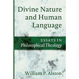 Divine Nature and Human Language, Paperback - William P. Alston imagine