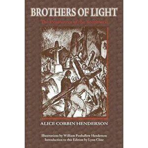 Brothers of Light, Paperback - Alice Corbin Henderson imagine