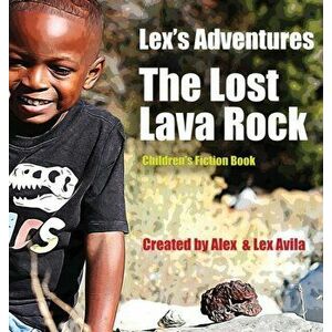 Lex's Adventures: The Lost Lava Rock, Hardcover - Alex Avila imagine