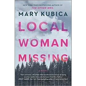 Local Woman Missing, Paperback - Mary Kubica imagine