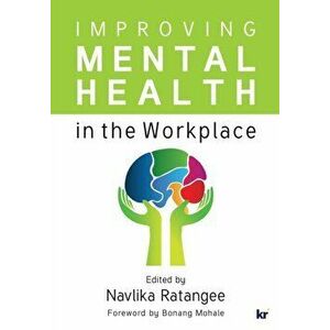 Improving Mental Health in the Workplace, Paperback - Navlika Ratangee imagine