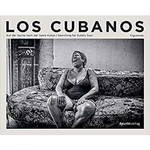 Los Cubanos: Searching for Cuba's Soul, Hardcover - Volker Figueredo-Veliz imagine
