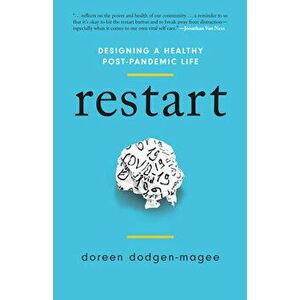 Restart: Designing a Healthy Post-Pandemic Life, Hardcover - Doreen Dodgen-Magee imagine