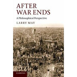 After War Ends, Paperback - Larry May imagine