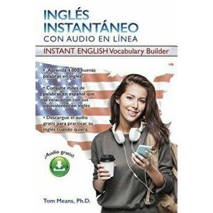 Ingles Instantaneo: Instant English Vocabulary Builder, Paperback - Tom Means imagine