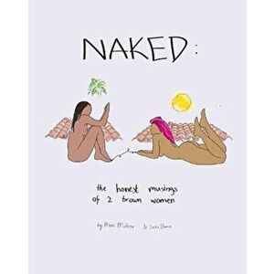 Naked: The Honest Musings of 2 Brown Women, Hardcover - Mimi Mutesa imagine