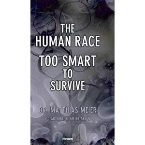 The Human Race - Too Smart to Survive, Hardcover - *** imagine