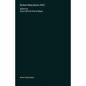 Broken Sleep Books 2021 Anthology, Paperback - Aaron Kent imagine