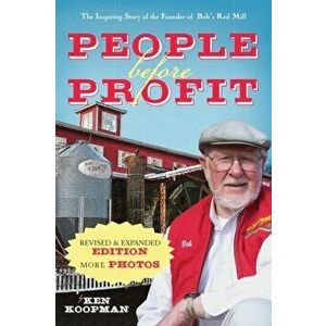 People Before Profit: The Inspiring Story of the Founder of Bob's Red Mill, Paperback - Ken Koopman imagine