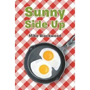Sunny Side Up, Paperback - Mike Blackwood imagine