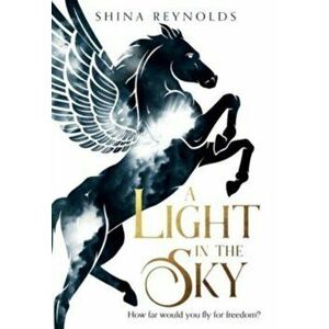 A Light in the Sky, Hardcover - Shina Reynolds imagine