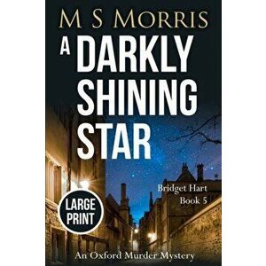 A Darkly Shining Star (Large Print): An Oxford Murder Mystery, Paperback - M. S. Morris imagine