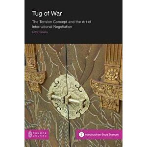 Tug of War: The Tension Concept and the Art of International Negotiation, Paperback - Tony English imagine