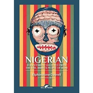 Nigerian Folk Stories Collected From The Efik, Ibibio & People of Ikom: Two Volumes, Paperback - Elphinstone Dayrell imagine