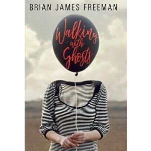 Walking With Ghosts, Hardcover - Brian James Freeman imagine