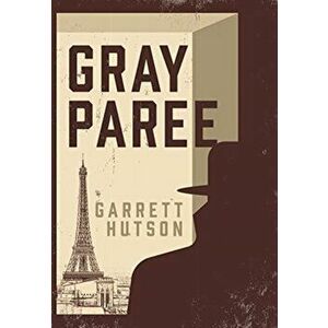 Gray Paree, Hardcover - Garrett Hutson imagine