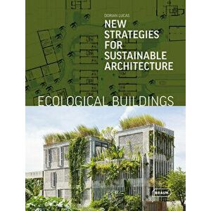 Ecological Buildings: New Strategies for Sustainable Architecture, Hardcover - Dorian Lucas imagine
