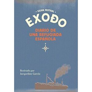 Exodo Diario de Una Refugiada Española, Hardcover - Jacqueline Garcia imagine