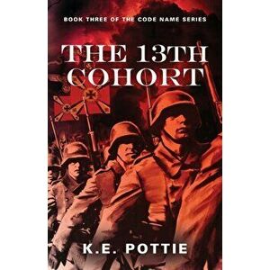 The 13th Cohort, Paperback - K. E. Pottie imagine