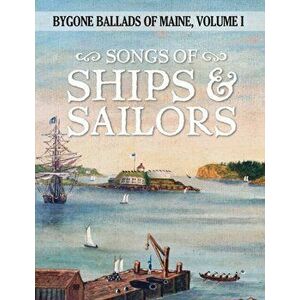 Songs of Ships & Sailors, Paperback - Julia Lane imagine