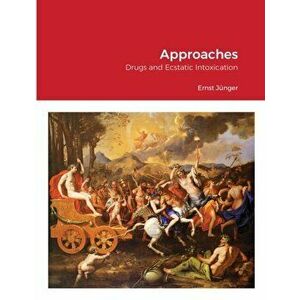 Approaches, Paperback - Ernst Jünger imagine